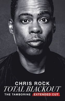 Chris Rock Total Blackout: The Tamborine Extended Cut