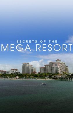 Secrets of the Mega Resort