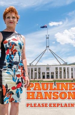 Pauline Hanson: Please Explain!