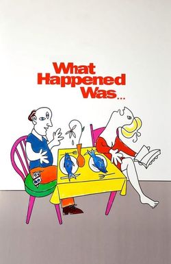 What Happened Was...