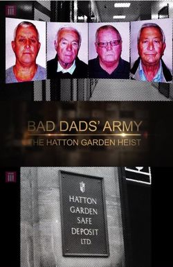 Bad Dads' Army: The Hatton Garden Heist