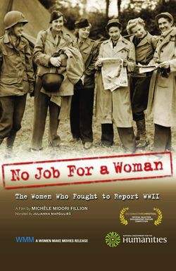 No Job for a Woman: The Women Who Fought to Report WWII