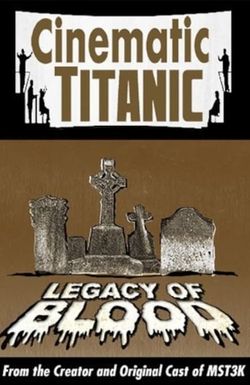 Cinematic Titanic: Legacy of Blood