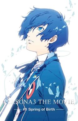 Persona 3 the Movie: #1 Spring of Birth