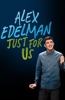 Alex Edelman: Just for Us