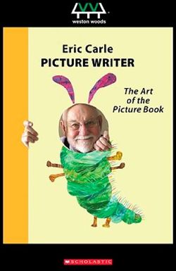 Eric Carle, Picture Writer: The Art of the Picture Book