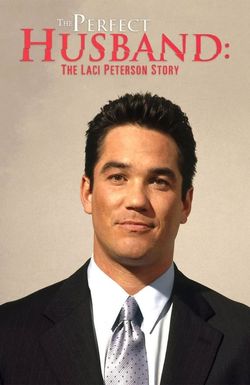 The Perfect Husband: The Laci Peterson Story