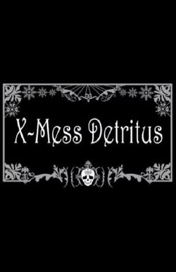 X-Mess Detritus