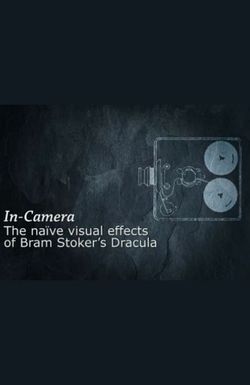 In Camera: The Naïve Visual Effects of 'Bram Stoker's Dracula'