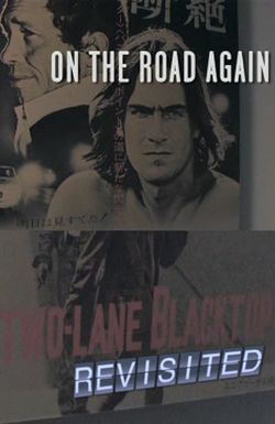 On the Road Again: Two-Lane Blacktop Revisited