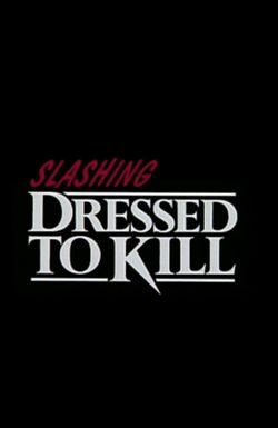 Slashing 'Dressed to Kill'