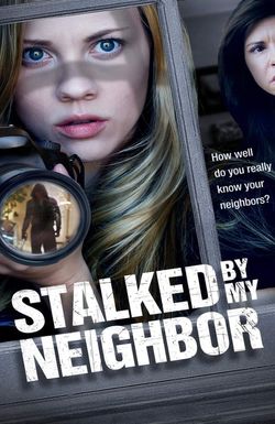 Stalked by My Neighbor