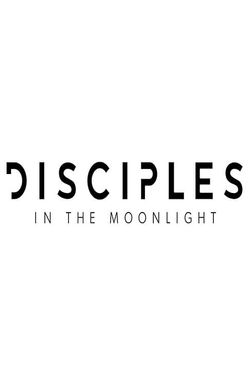 Disciples in the Moonlight