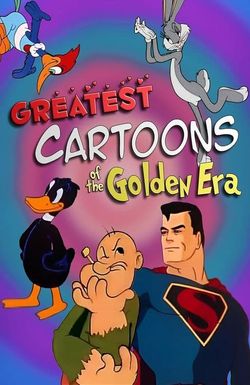 Greatest Cartoons of the Golden Era