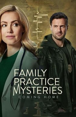 Family Practice Mysteries: Coming Home