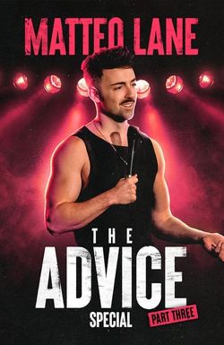 Matteo Lane: The Advice Special 3