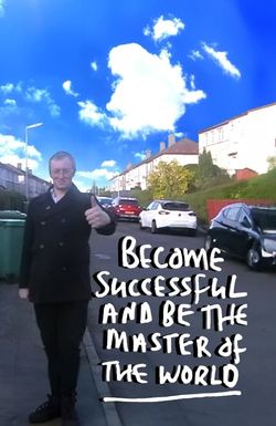 Become Successful and be the Master of the World