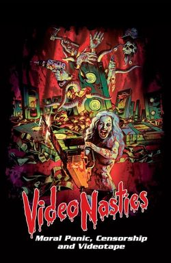 Video Nasties: Moral Panic, Censorship & Videotape