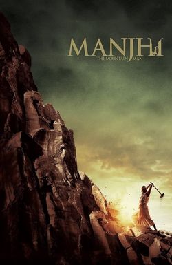 Manjhi: The Mountain Man