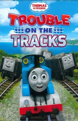 Thomas & Friends: Trouble on the Tracks