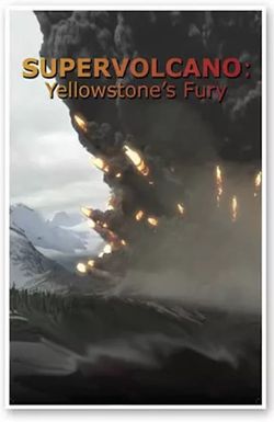 Supervolcano: Yellowstone's Fury