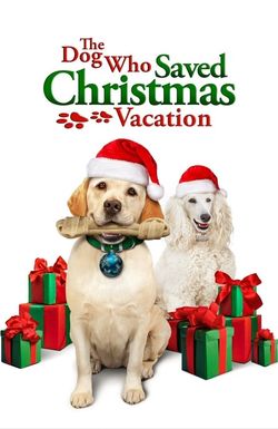 The Dog Who Saved Christmas Vacation