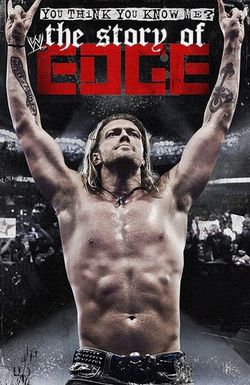 WWE: You Think You Know Me - The Story of Edge