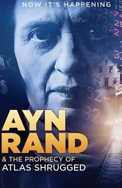 Ayn Rand & the Prophecy of Atlas Shrugged