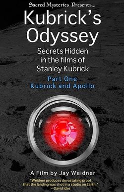 Kubrick's Odyssey: Secrets Hidden in the Films of Stanley Kubrick; Part One: Kubrick and Apollo