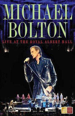 Michael Bolton Live at the Royal Albert Hall