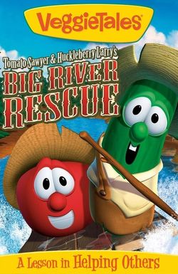 VeggieTales: Tomato Sawyer & Huckleberry Larry's Big River Rescue