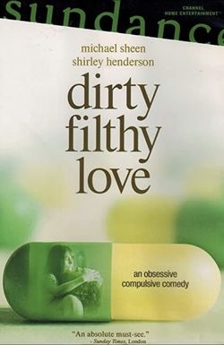 Dirty Filthy Love