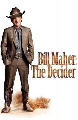 Bill Maher: The Decider