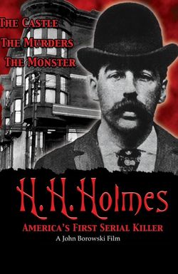 H.H. Holmes: America's First Serial Killer