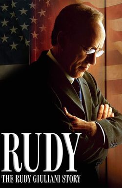 Rudy: The Rudy Giuliani Story