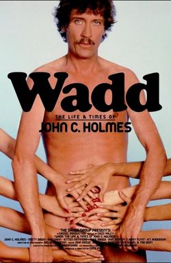 Wadd: The Life & Times of John C. Holmes