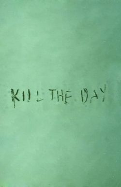 Kill the Day