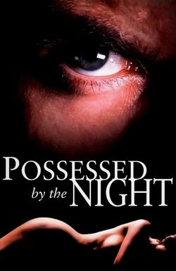 Possessed by the Night