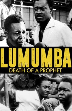 Lumumba: Death of a Prophet