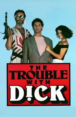 The Trouble with Dick