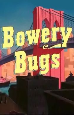 Bowery Bugs