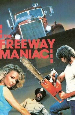 The Freeway Maniac