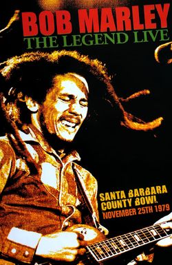 Bob Marley: The Legend Live at the Santa Barbara County Bowl