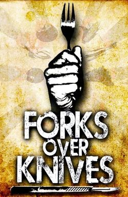 Forks Over Knives