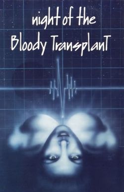 Night of the Bloody Transplant