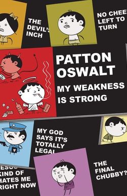 Patton Oswalt: My Weakness Is Strong