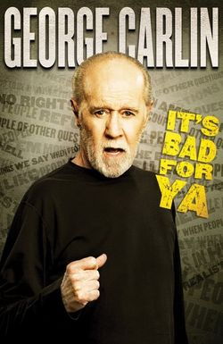 George Carlin... It's Bad for Ya!