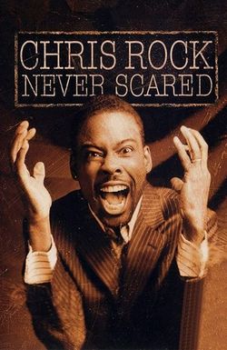 Chris Rock: Never Scared