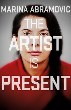 Marina Abramovic: The Artist Is Present