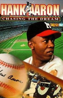 Hank Aaron: Chasing the Dream